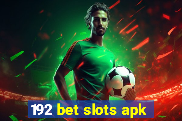 192 bet slots apk